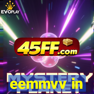 eemmvv in